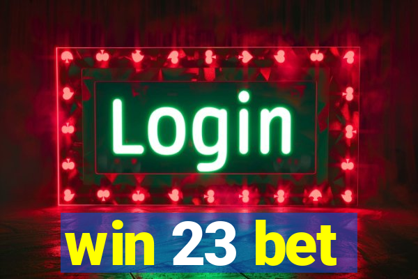 win 23 bet